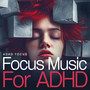 Focus Music For ADHD