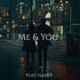 Me & You (feat. Naee9) [Explicit]