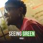 Seeing Green (Explicit)