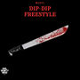 DIP DIP FREESTYLE (Explicit)