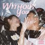 Without you (Explicit)