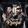 Yo No Ruego (feat. Elvis Martinez)