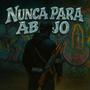 Nunca Para Abajo (Explicit)