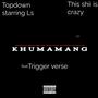 Khumamang (feat.Trigger Verse) [Explicit]