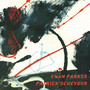 Evan Parker And Patrick Scheyder