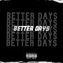 BETTER DAYS (Explicit)