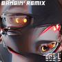 Bangin' (Remix)