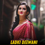 Ladki Deewani