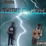 Then & Now (Explicit)