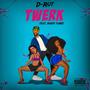 Twerk (feat. Madd Tunez) [Explicit]