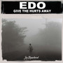 Give the Hurts Away (Nu Ground Foundation Mixes)