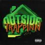 Outside Trappinn (Explicit)