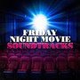 Friday Night Movie Soundtracks