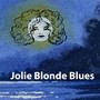 Jolie Blonde Blues