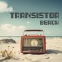 Transistor Beach