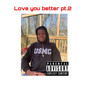 Love You Better Pt.2 (Explicit)