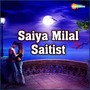 Saiya Milal Saitist