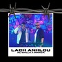 Lach Anhelou (Explicit)