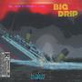 Big drip (feat. Big S & Projects) [Explicit]