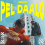 Pel Daalo (Explicit)