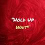 Hold Up Wait (feat. Bronni) [Explicit]