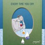 Every Time You Cry