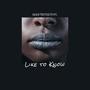 Like to Know (feat. Waseem) [Explicit]