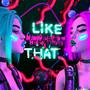 Like That (feat. B Easy) [Explicit]