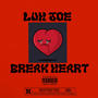 BREAK HEARTS (Explicit)