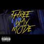 Three Way Mode (feat. Cookking diamond & D.A.W.I.T) [Explicit]