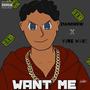 Want Me (Explicit)