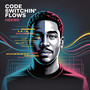 Code Switchin’ Flows