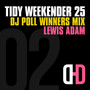 Tidy Weekender 25: DJ Poll Winners Mix 02