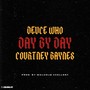 Day by Day (feat. courtney baynes & deuce who) [Explicit]