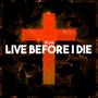 Live Before I Die (Explicit)