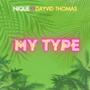 My Type (feat. Dayvid Thomas)