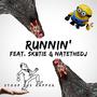 Runnin' (feat. Sk8tie & NateThedj) [Explicit]