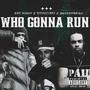 Who Gonna Run (feat. Ebk D.Savv & Riko2Times) [Explicit]