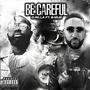 Be careful (feat. B mus & Desmond derrelle) [Explicit]