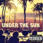 UNDER THE SUN (Explicit)