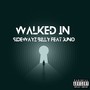 Walked In (feat. Super Nova Juno) [Radio Edit]