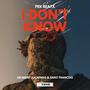 I Don't Know (feat. Ud.Mirse, La Mingo & Saint Francois)