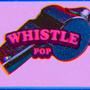 Whistle Pop