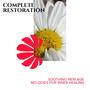 Complete Restoration - Soothing New Age Melodies for Inner Healing