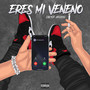 Eres Mi Veneno (Explicit)