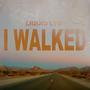 I Walked