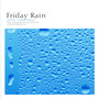 Friday Rain