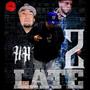 2 LATE (feat. OX KITZ, HHM CODINE & CALI JOVA) [Explicit]
