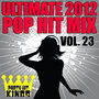 Ultimate 2012 Pop Hit Mix, Vol. 23