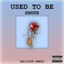 Used to be (feat. Uhclipze) [Remix] [Explicit]